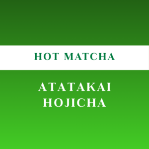 Atatakai Hojicha