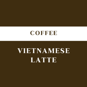 Vietnamese Latte